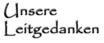 Unsere Leitgedanken